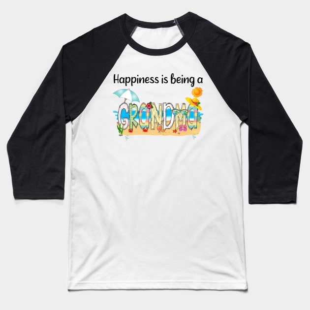 Happiness Is Being A Grandma Summer Beach Happy Mother's Day Baseball T-Shirt by KIMIKA